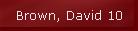 Brown, David 10