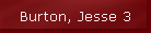 Burton, Jesse 3