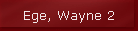 Ege, Wayne 2