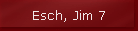 Esch, Jim 7