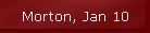 Morton, Jan 10